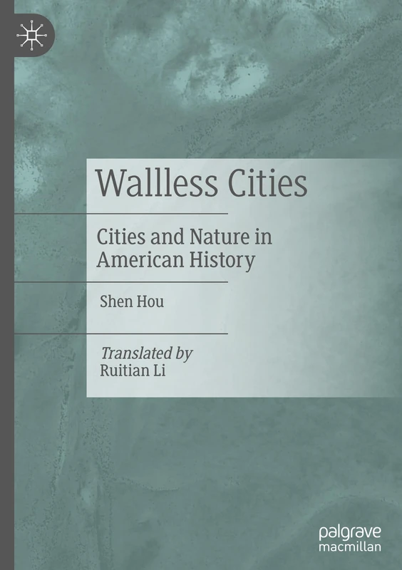 Wallless Cities: Cities and Nature in American History