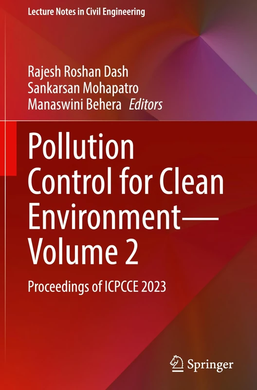 Pollution Control for Clean Environment ― Volume 2: Proceedings of ICPCCE 2023: 416 (Lecture Notes in Civil Engineering, 416)