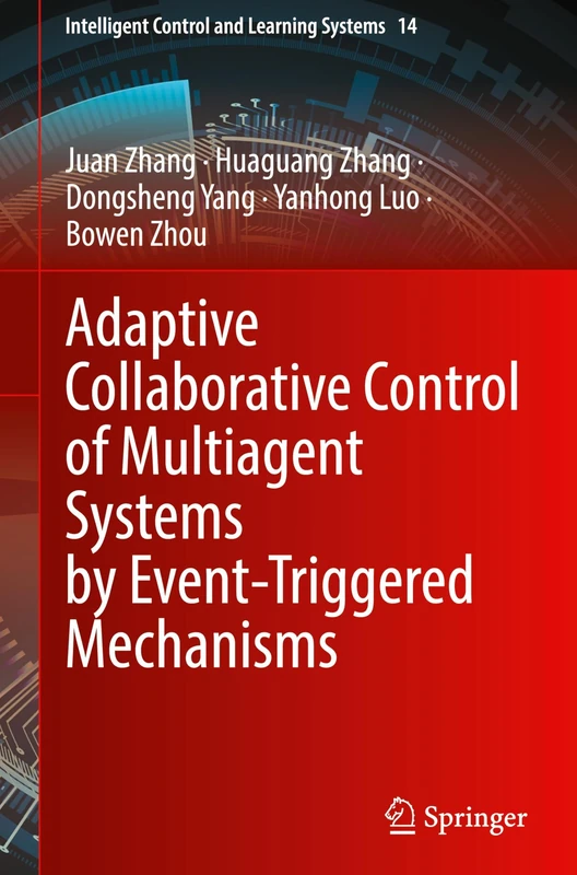 Adaptive Collaborative Control of Multiagent Systems by Event-Triggered Mechanisms: 14 (Intelligent Control and Learning Systems, 14)