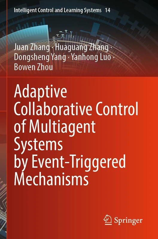 Adaptive Collaborative Control of Multiagent Systems by Event-Triggered Mechanisms (Intelligent Control and Learning Systems, 14)