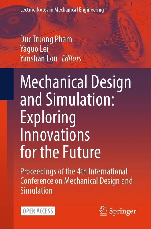 Mechanical Design and Simulation: Exploring Innovations for the Future: Proceedings of the 4th International Conference on Mechanical Design and Simulation (Lecture Notes in Mechanical Engineering)