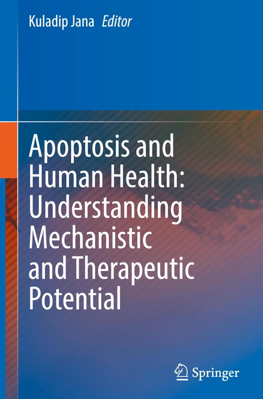 Apoptosis and Human Health: Understanding Mechanistic and Therapeutic Potential