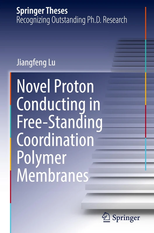Novel Proton Conducting in Free-Standing Coordination Polymer Membranes (Springer Theses)