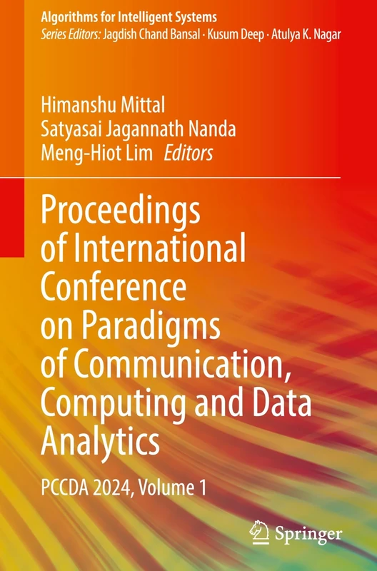 Proceedings of International Conference on Paradigms of Communication, Computing and Data Analytics: PCCDA 2024, Volume 1 (Algorithms for Intelligent Systems)
