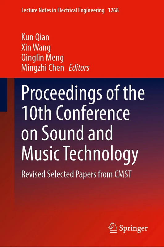 Proceedings of the 10th Conference on Sound and Music Technology: Revised Selected Papers from CMST: 1268 (Lecture Notes in Electrical Engineering, 1268)