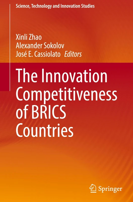 The Innovation Competitiveness of BRICS Countries (Science, Technology and Innovation Studies)