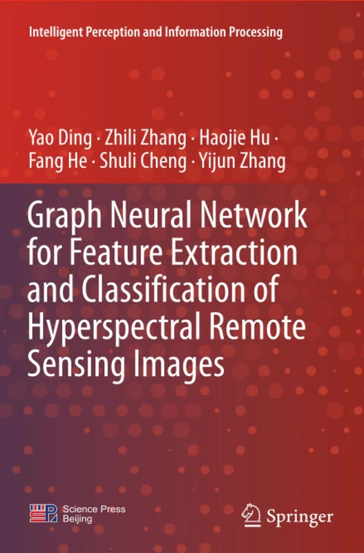 Graph Neural Network for Feature Extraction and Classification of Hyperspectral Remote Sensing Images (Intelligent Perception and Information Processing)