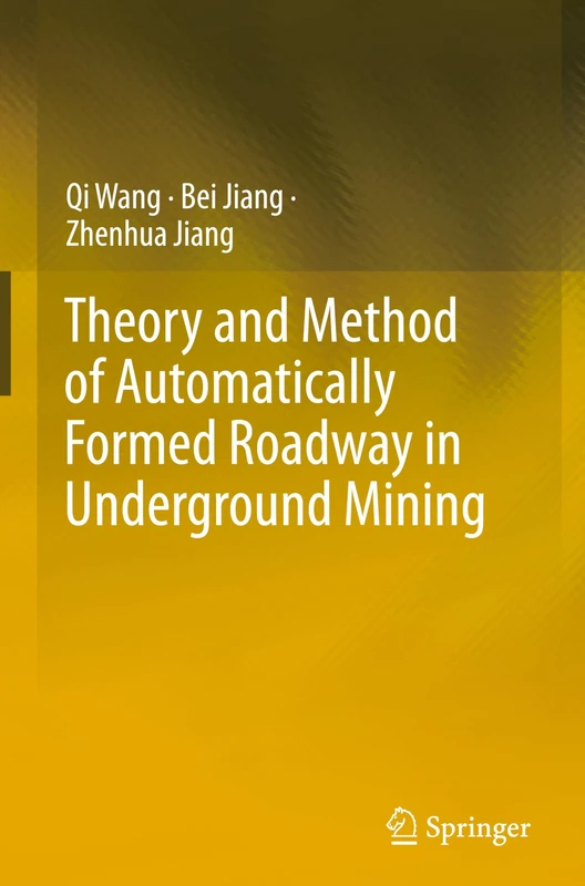 Theory and Method of Automatically Formed Roadway in Underground Mining