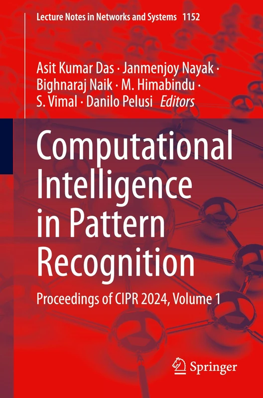 Computational Intelligence in Pattern Recognition: Proceedings of CIPR 2024, Volume 1: 1152 (Lecture Notes in Networks and Systems, 1152)