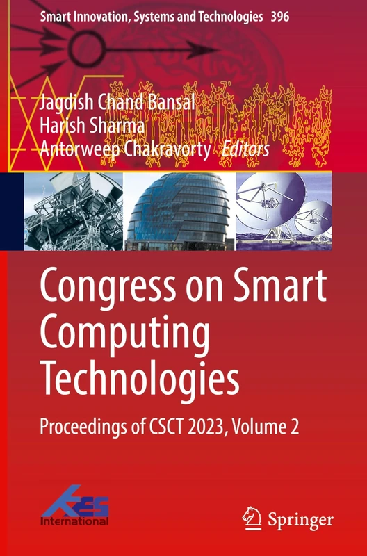 Congress on Smart Computing Technologies: Proceedings of CSCT 2023, Volume 2: 396 (Smart Innovation, Systems and Technologies, 396)