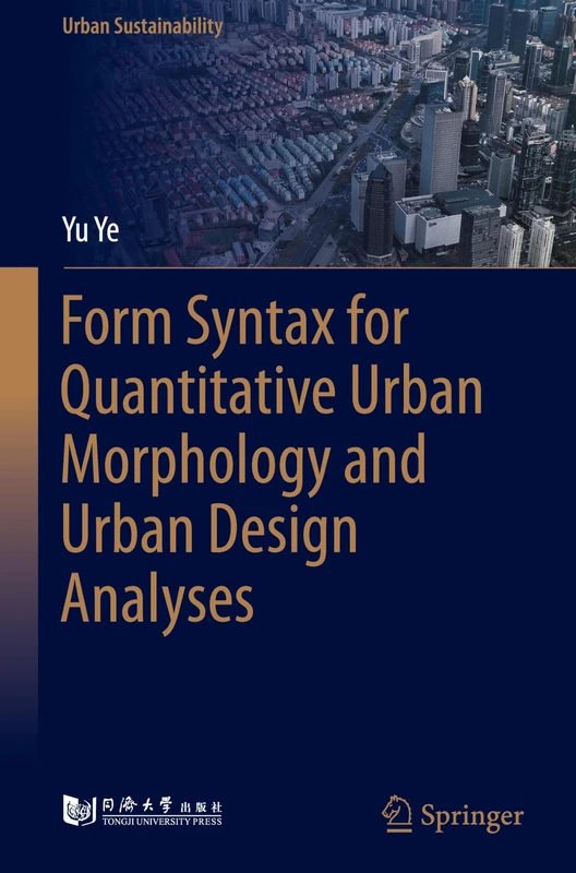 Form Syntax for Quantitative Urban Morphology and Urban Design Analyses (Urban Sustainability)