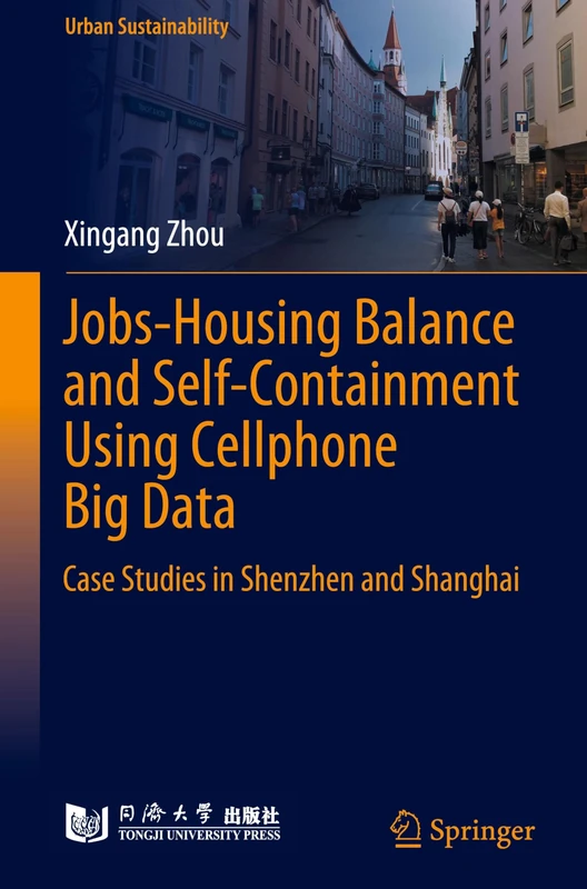 Jobs-Housing Balance and Self-Containment Using Cellphone Big Data: Case Studies in Shenzhen and Shanghai (Urban Sustainability)