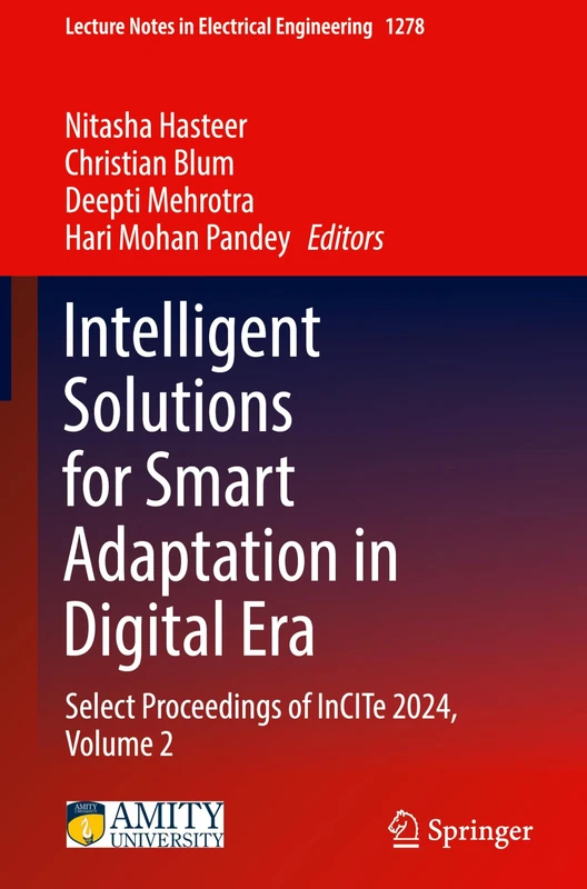Intelligent Solutions for Smart Adaptation in Digital Era: Select Proceedings of InCITe 2024, Volume 2: 1278 (Lecture Notes in Electrical Engineering, 1278)