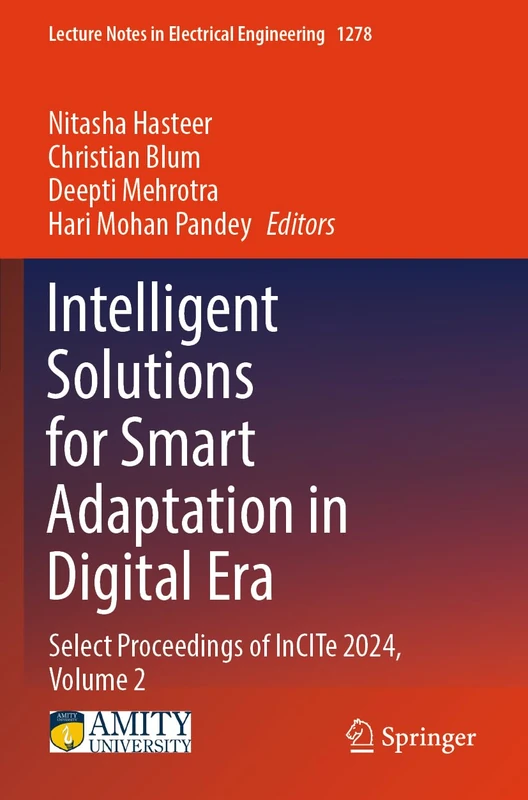 Intelligent Solutions for Smart Adaptation in Digital Era: Select Proceedings of InCITe 2024, Volume 2 (Lecture Notes in Electrical Engineering, 1278) - Image 1