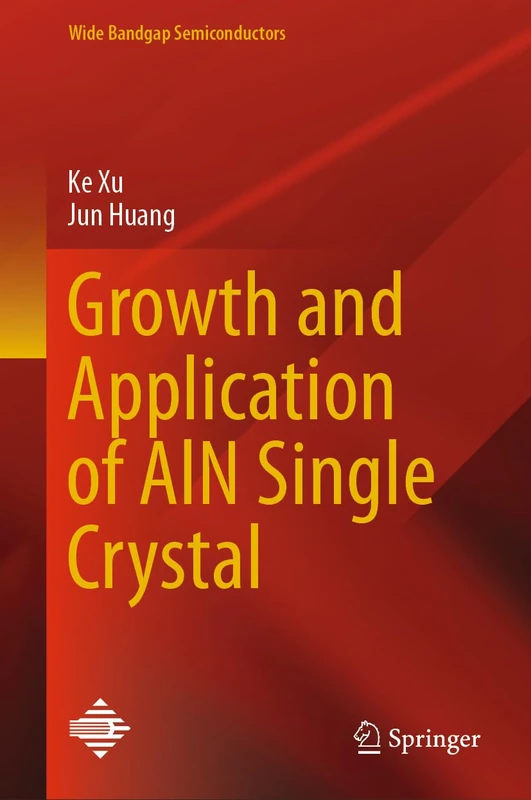 Growth and Application of AlN Single Crystal (Wide Bandgap Semiconductors)