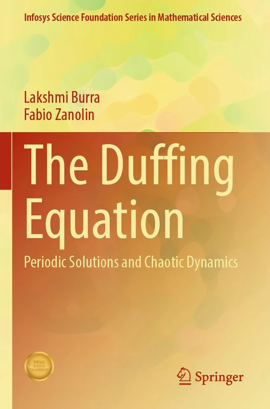 The Duffing Equation: Periodic Solutions and Chaotic Dynamics (Infosys Science Foundation Series)