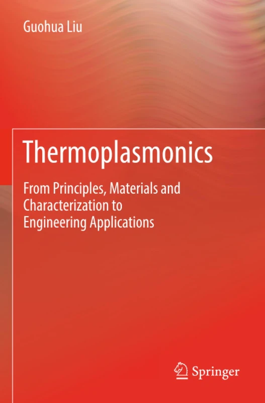 Springer - Thermoplasmonics: Principles and Engineering Applications