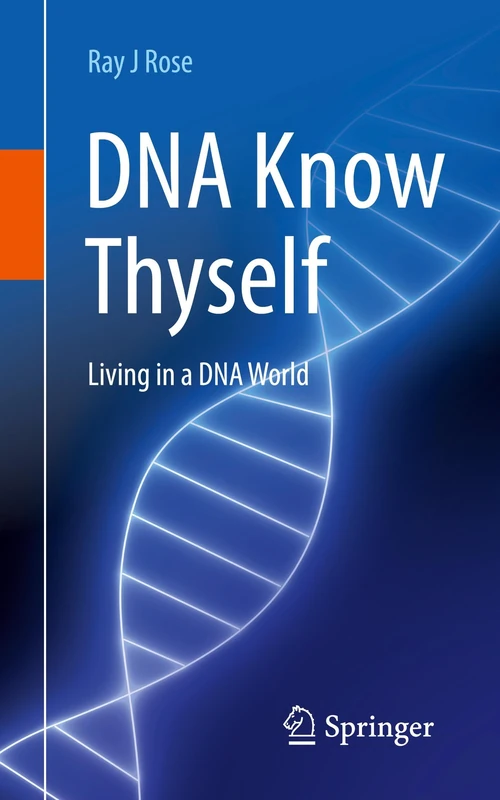 DNA Know Thyself: Living in a DNA World