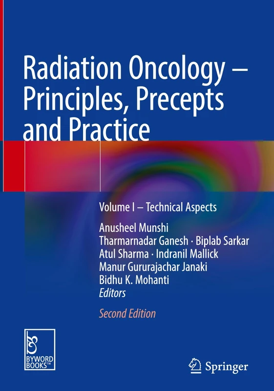 Radiation Oncology – Principles, Precepts and Practice: Volume I – Technical Aspects: 1