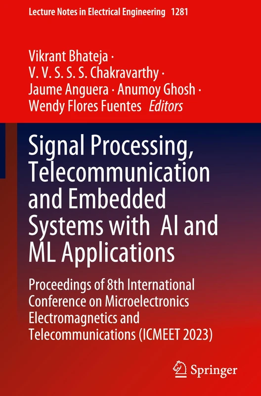 Signal Processing, Telecommunication and Embedded Systems with AI and ML Applications: Proceedings of 8th International Conference on Microelectronics ... Notes in Electrical Engineering, 1281)