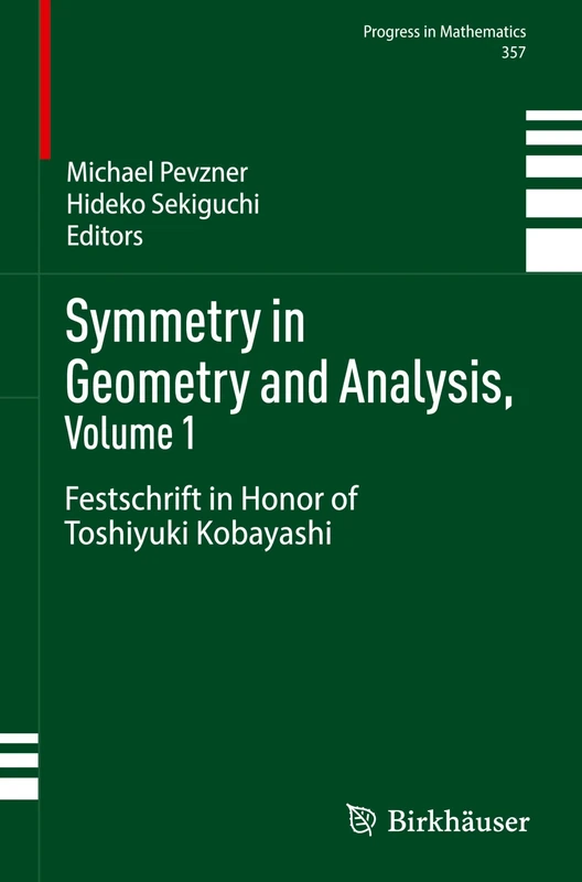 Symmetry in Geometry and Analysis, Volume 1: Festschrift in Honor of Toshiyuki Kobayashi: 357 (Progress in Mathematics, 357)