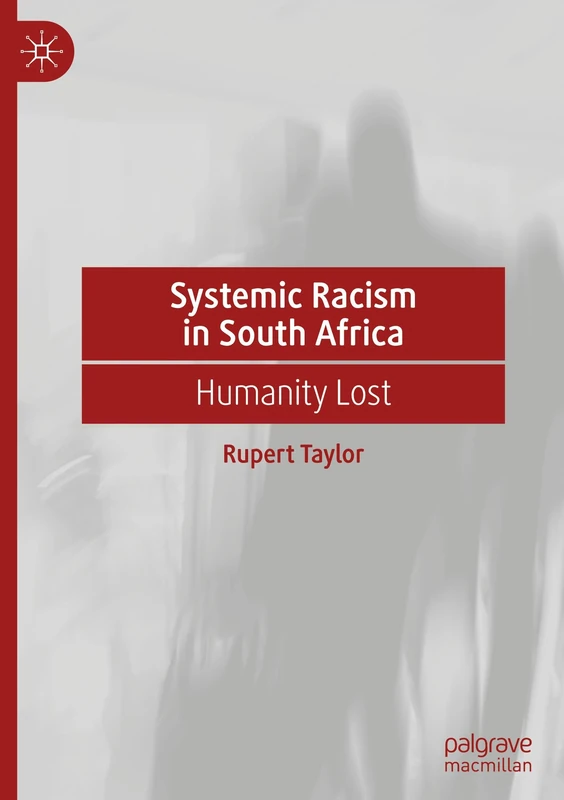 Systemic Racism in South Africa: Humanity Lost