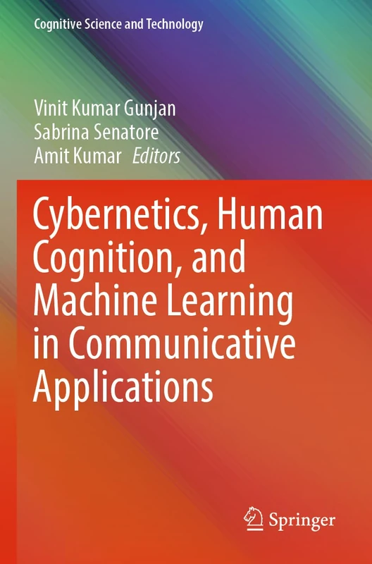 Cybernetics, Human Cognition, and Machine Learning in Communicative Applications (Cognitive Science and Technology)