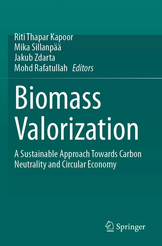 Biomass Valorization: A Sustainable Approach towards Carbon Neutrality and Circular Economy