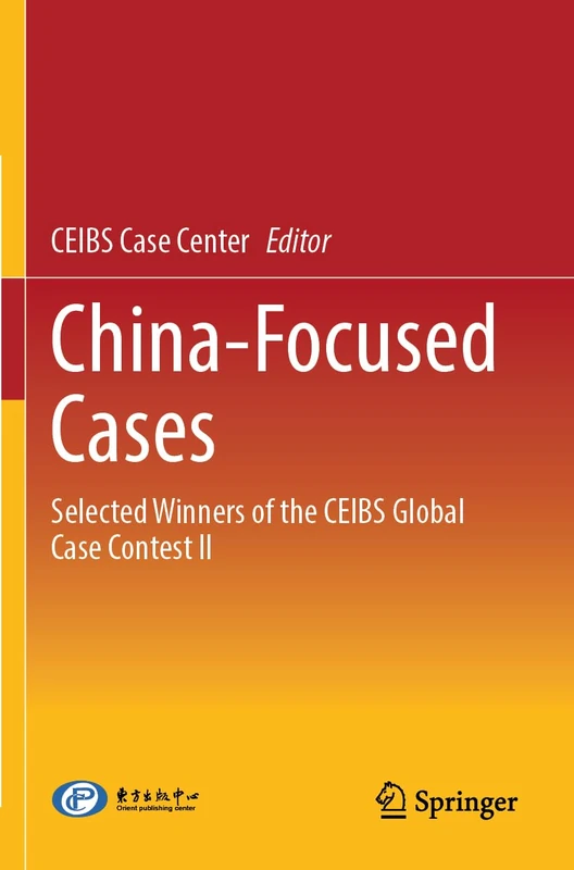China-Focused Cases: Selected Winners of the CEIBS Global Case Contest II