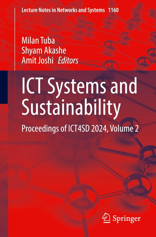 ICT Systems and Sustainability: Proceedings of ICT4SD 2024, Volume 2: 1160 (Lecture Notes in Networks and Systems, 1160)