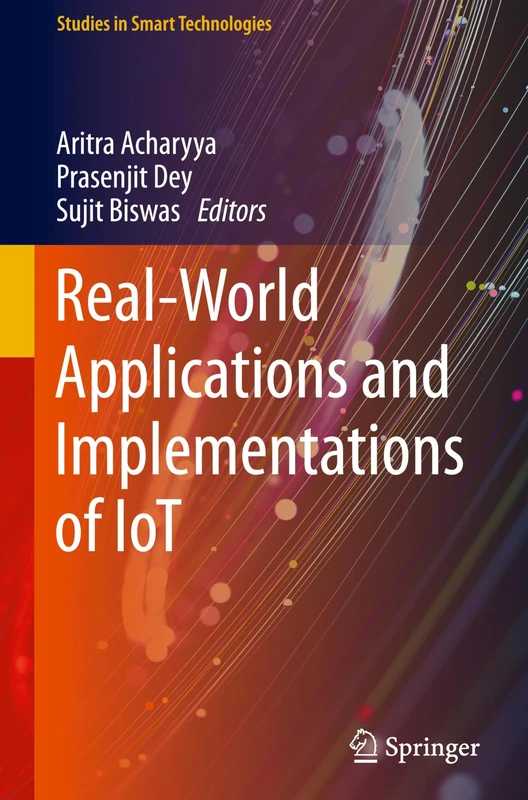 Real-World Applications and Implementations of IoT (Studies in Smart Technologies)