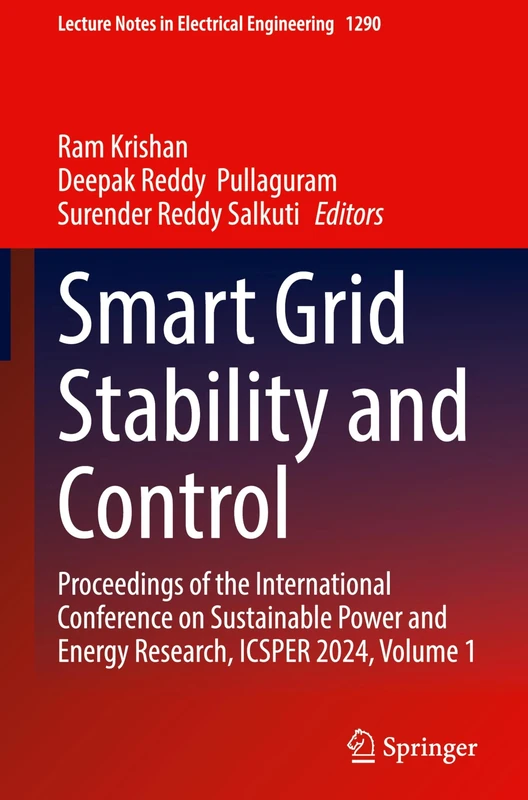 Smart Grid Stability and Control: Proceedings of the International Conference on Sustainable Power and Energy Research, ICSPER 2024, Volume 1: 1290 (Lecture Notes in Electrical Engineering, 1290)