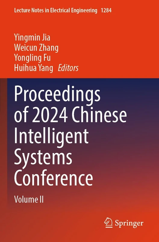 Proceedings of 2024 Chinese Intelligent Systems Conference: Volume II (Lecture Notes in Electrical Engineering, 1284)