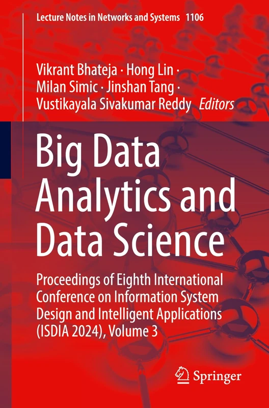 Big Data Analytics and Data Science: Proceedings of Eighth International Conference on Information System Design and Intelligent Applications (ISDIA ... (Lecture Notes in Networks and Systems, 1106)