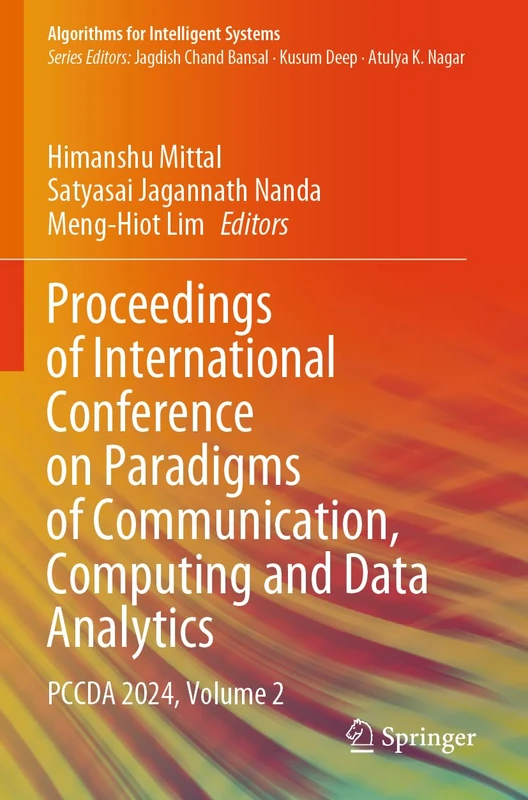 Proceedings of International Conference on Paradigms of Communication, Computing and Data Analytics: PCCDA 2024, Volume 2 (Algorithms for Intelligent Systems)