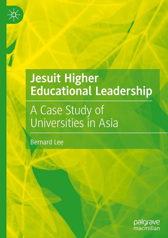 Jesuit Higher Educational Leadership: A Case Study of Universities in Asia