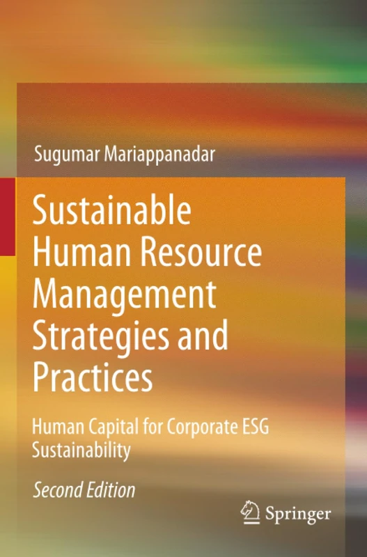 Sustainable Human Resource Management Strategies and Practices: Human Capital for Corporate ESG Sustainability