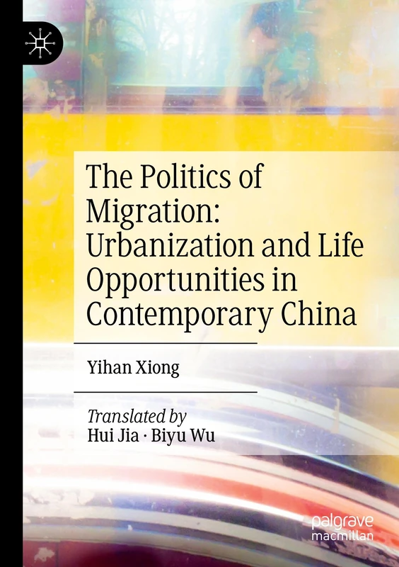 The Politics of Migration: Urbanization and Life Opportunities in Contemporary China - Image 1