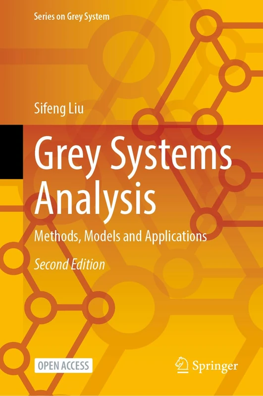 Grey Systems Analysis: Methods, Models and Applications (Series on Grey System)