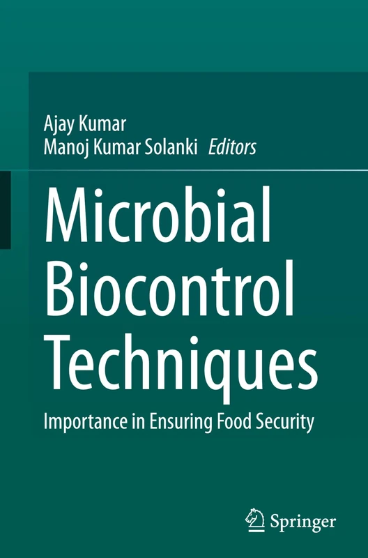 Microbial Biocontrol Techniques: Importance in Ensuring Food Security: 54 (Microorganisms for Sustainability, 54)
