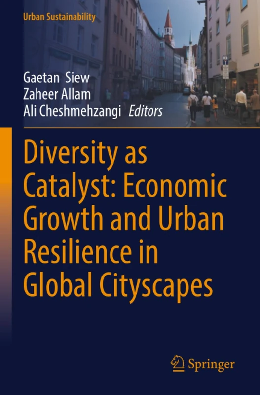 Diversity as Catalyst: Economic Growth and Urban Resilience in Global Cityscapes (Urban Sustainability) - Image 1