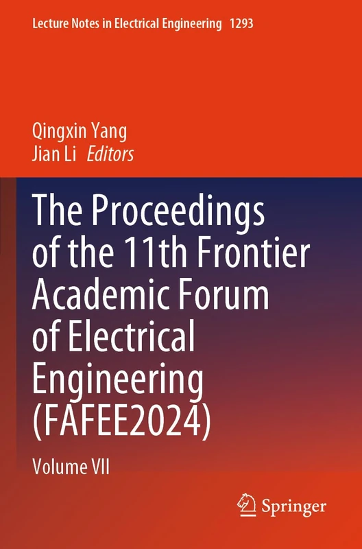 The Proceedings of the 11th Frontier Academic Forum of Electrical Engineering (FAFEE2024): Volume VII (Lecture Notes in Electrical Engineering, 1293)