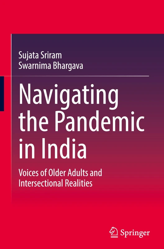 Navigating the Pandemic in India: Voices of Older Adults and Intersectional Realities