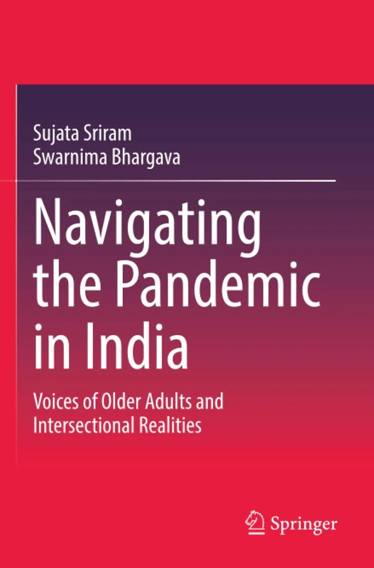 Navigating the Pandemic in India: Voices of Older Adults and Intersectional Realities