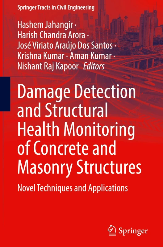 Damage Detection and Structural Health Monitoring of Concrete and Masonry Structures: Novel Techniques and Applications (Springer Tracts in Civil Engineering)