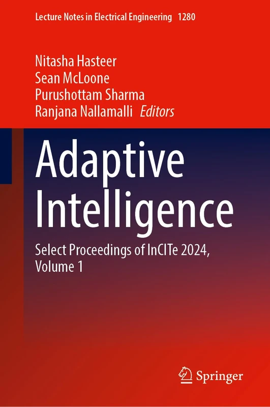 Adaptive Intelligence: Select Proceedings of InCITe 2024, Volume 1: 1280 (Lecture Notes in Electrical Engineering, 1280)