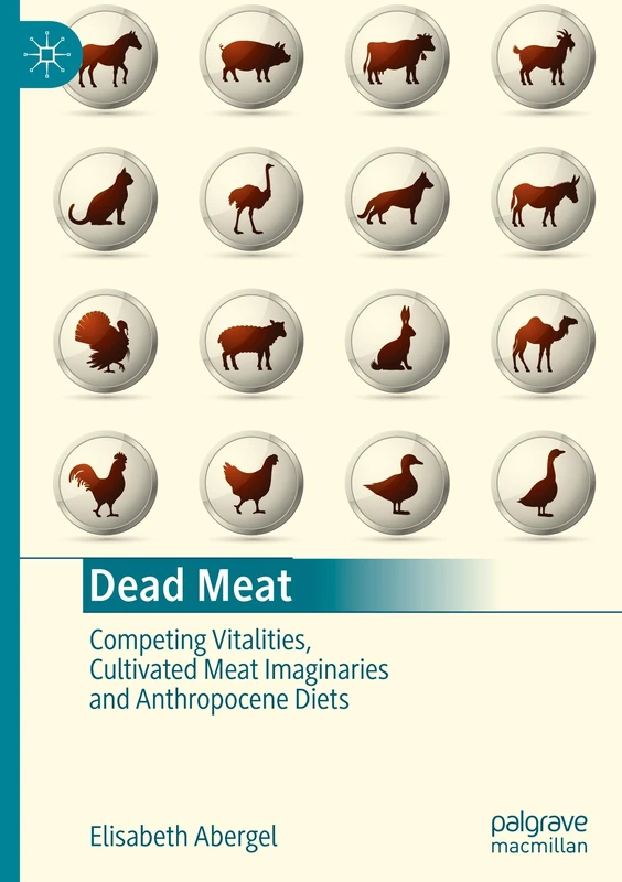 Dead Meat: Competing Vitalities, Cultivated Meat Imaginaries and Anthropocene Diets - Image 1