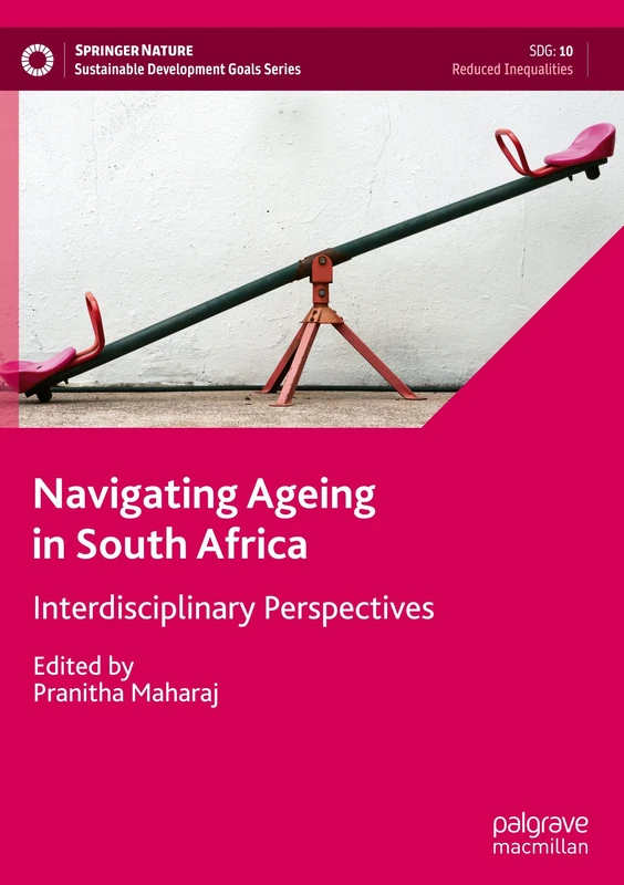 Navigating Ageing in South Africa: Interdisciplinary Perspectives (Sustainable Development Goals Series)