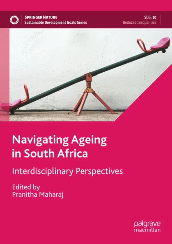 Navigating Ageing in South Africa: Interdisciplinary Perspectives (Sustainable Development Goals Series)