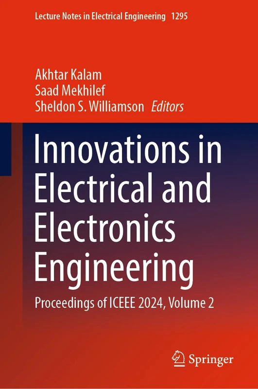 Innovations in Electrical and Electronics Engineering: Proceedings of ICEEE 2024, Volume 2: 1295 (Lecture Notes in Electrical Engineering, 1295)